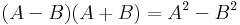 (A-B)(A+B)=A^2-B^2\,