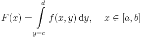 F(x)=\int\limits_{y=c}^d f(x,y)\,\mathrm{d}y,\,\quad x\in[a,b]