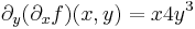 \partial_y(\partial_xf)(x,y)=x4y^3