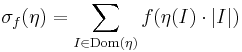 \sigma_f(\eta)=\sum\limits_{I\in\mathrm{Dom}(\eta)}f(\eta(I)\cdot|I|)