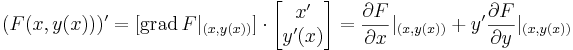 (F(x,y(x)))'=[\mathrm{grad}\,F|_{(x,y(x))}]\cdot\begin{bmatrix}x'\\y'(x)\end{bmatrix}=\frac{\partial F}{\partial x}|_{(x,y(x))}+y'\frac{\partial F}{\partial y}|_{(x,y(x))}\,