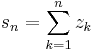 s_n=\sum\limits_{k=1}^n z_k