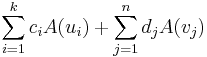\sum_{i=1}^{k} c_i A(u_i) + \sum_{j=1}^{n} d_j A(v_j)