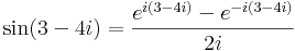 \sin(3-4i)=\frac{e^{i(3-4i)}-e^{-i(3-4i)}}{2i}