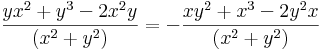 \frac{yx^2+y^3-2x^2y}{(x^2+y^2)}=-\frac{xy^2+x^3-2y^2x}{(x^2+y^2)}