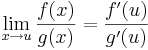 \lim\limits_{x\to u}\frac{f(x)}{g(x)}=\frac{f'(u)}{g'(u)}