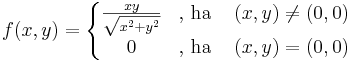 f(x,y)=\left\{\begin{matrix}\frac{xy}{\sqrt{x^2+y^2}}& \mbox{, ha }&(x,y)\ne (0,0)\\
0&\mbox{, ha }&(x,y)=(0,0)\end{matrix}\right.