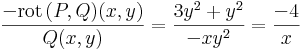 \frac{-\mathrm{rot}\,(P,Q)(x,y)}{Q(x,y)}=\frac{3y^2+y^2}{-xy^2}=\frac{-4}{x}