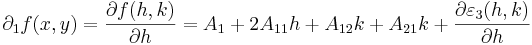 \partial_1f(x,y)=\frac{\partial f(h,k)}{\partial h}=A_1+2A_{11}h+A_{12}k+A_{21}k+\frac{\partial\varepsilon_3(h,k)}{\partial h}\,