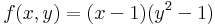 
f(x,y)=(x-1)(y^2-1)\,
