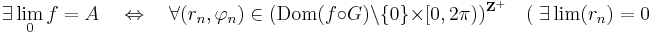 \exists \lim\limits_{0}f=A\quad\Leftrightarrow\quad \forall(r_n,\varphi_n)\in (\mathrm{Dom}(f\circ G)\setminus\{0\}\times [0,2\pi))^{\mathbf{Z}^+}\quad (\;\exists \lim(r_n)=0