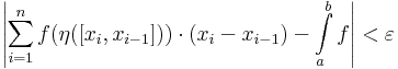 \left|\sum\limits_{i=1}^nf(\eta([x_i,x_{i-1}]))\cdot (x_i-x_{i-1})-\int\limits_a^b f\right|< \varepsilon