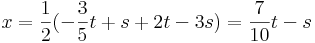 x=\frac{1}{2}(-\frac{3}{5}t+s+2t-3s)=\frac{7}{10}t-s