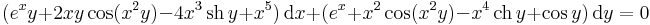 (e^xy+2xy\cos(x^2y)-4x^3\,\mathrm{sh}\,y+x^5)\,\mathrm{d}x+(e^x+x^2\cos(x^2y)-x^4\,\mathrm{ch}\,y+\cos y)\,\mathrm{d}y=0