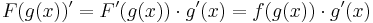 F(g(x))'=F'(g(x))\cdot g'(x)=f(g(x))\cdot g'(x)