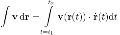 \int \mathbf{v}\,\mathrm{d}\mathbf{r}=\int\limits_{t=t_1}^{t_2}\mathbf{v}(\mathbf{r}(t))\cdot \dot{\mathbf{r}}(t)\mathrm{d}t