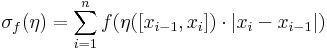 \sigma_f(\eta)=\sum\limits_{i=1}^nf(\eta([x_{i-1},x_i])\cdot|x_i-x_{i-1}|)
