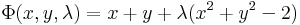 \Phi(x,y,\lambda)=x+y+\lambda (x^2+y^2-2)\,