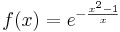 f(x)=e^{-\frac{x^2-1}{x}}