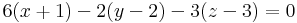 6(x+1)-2(y-2)-3(z-3)=0\,