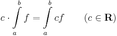 c\cdot \int\limits_{a}^b f= \int\limits_{a}^b cf\quad\quad(c\in\mathbf{R})