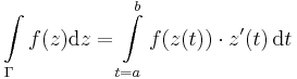 \int\limits_{\Gamma}f(z)\mathrm{d}z=\int\limits_{t=a}^{b}f(z(t))\cdot z'(t)\,\mathrm{d}t