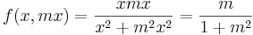 f(x,mx)=\frac{xmx}{x^2+m^2x^2}=\frac{m}{1+m^2}