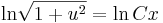 \mathrm{ln}\sqrt{1+u^2}=\mathrm{ln}\,Cx\,