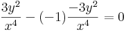\frac{3y^2}{x^4}-(-1)\frac{-3y^2}{x^4}=0\,