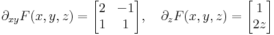 \partial_{xy}F(x,y,z)=\begin{bmatrix}2 & -1\\1 & 1\end{bmatrix},\quad\partial_{z}F(x,y,z)=\begin{bmatrix}1\\2z \end{bmatrix}