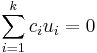 \sum_{i=1}^{k} c_i u_i = 0