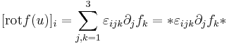 [\mathrm{rot}f(u)]_i=\sum\limits_{j,k=1}^3\varepsilon_{ijk}\partial_j f_k=*\varepsilon_{ijk}\partial_j f_k*