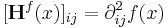 [\mathbf{H}^f(x)]_{ij} = \partial^2_{ij} f(x)\,\!