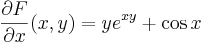 \frac{\partial F}{\partial x}(x,y)=ye^{xy}+\cos x