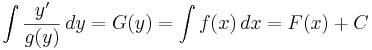 \int\frac{y'}{g(y)}\,dy=G(y)=\int f(x)\,dx=F(x)+C