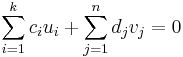 \sum_{i=1}^{k} c_i u_i + \sum_{j=1}^{n} d_j v_j = 0