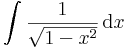 \int\frac{1}{\sqrt{1-x^2}}\,\mathrm{d}x