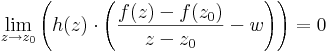 \lim\limits_{z\to z_0}\left(h(z)\cdot \left(\frac{f(z)-f(z_0)}{z-z_0}-w\right)\right)=0