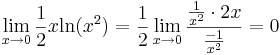 \lim\limits_{x\to 0}\frac{1}{2}x\mathrm{ln}(x^2)=\frac{1}{2}\lim\limits_{x\to 0}\frac{\frac{1}{x^2}\cdot 2x}{\frac{-1}{x^2}}=0