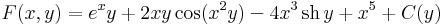 F(x,y)=e^xy+2xy\cos(x^2y)-4x^3\,\mathrm{sh}\,y+x^5+C(y)