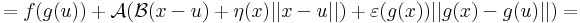 =f(g(u))+\mathcal{A}(\mathcal{B}(x-u)+\eta(x)||x-u||)+\varepsilon(g(x))||g(x)-g(u)||)=