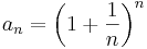 a_n=\left(1+\frac{1}{n}\right)^n