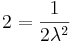 2=\frac{1}{2\lambda^2}