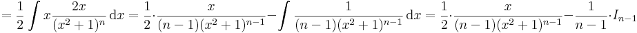 =\frac{1}{2}\int x\frac{2x}{(x^2+1)^n}\,\mathrm{d}x=\frac{1}{2}\cdot \frac{x}{(n-1)(x^2+1)^{n-1}}-\int\frac{1}{(n-1)(x^2+1)^{n-1}}\,\mathrm{d}x=\frac{1}{2}\cdot \frac{x}{(n-1)(x^2+1)^{n-1}}-\frac{1}{n-1}\cdot I_{n-1}
