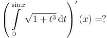 \left(\int\limits_{0}^{\sin x}\sqrt{1+t^3}\,\mathrm{d}t\right)'(x)=?