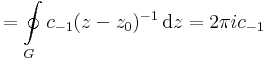 =\oint\limits_{G}c_{-1}(z-z_0)^{-1}\,\mathrm{d}z=2\pi i c_{-1}