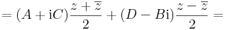  =(A+\mathrm{i}C)\frac{z+\overline{z}}{2}+(D-B\mathrm{i})\frac{z-\overline{z}}{2}=