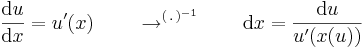 \frac{\mathrm{d}u}{\mathrm{d}x}=u'(x)\,\quad\quad\to^{(\,.\,)^{-1}}\quad\quad \mathrm{d}x=\frac{\mathrm{d}u}{u'(x(u))}