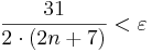 \frac{31}{2\cdot(2n+7)}<\varepsilon