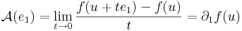 \mathcal{A}(e_1)=\lim\limits_{t\to 0}\frac{f(u+te_1)-f(u)}{t}=\partial_1 f(u)
